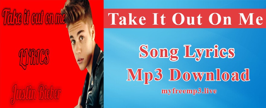 Take It Out On Me Song Mp3 Download